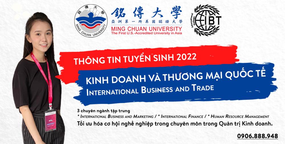 Thông tin tuyển sinh chương trình Cử nhân Kinh doanh và Thương mại Quốc tế Minh Truyền (Đài Loan)