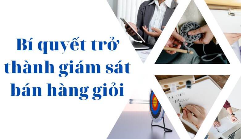 Bí quyết để trở thành một quản lý bán hàng giỏi