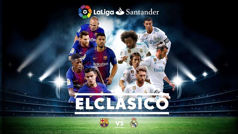 El Clasico là gì? Những trận đấu đáng nhớ nhất trong lịch sử El Clasico.