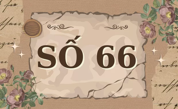 Ý nghĩa số 66 trong nhiều nền văn hóa dân gian và phong thủy