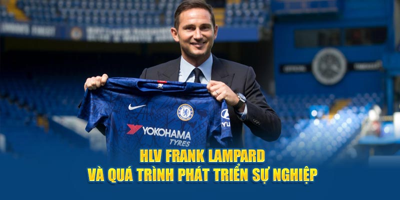 Huấn Luyện Viên Frank Lampard Là Ai? Thành Tích Đạt Được - luongson122.tv