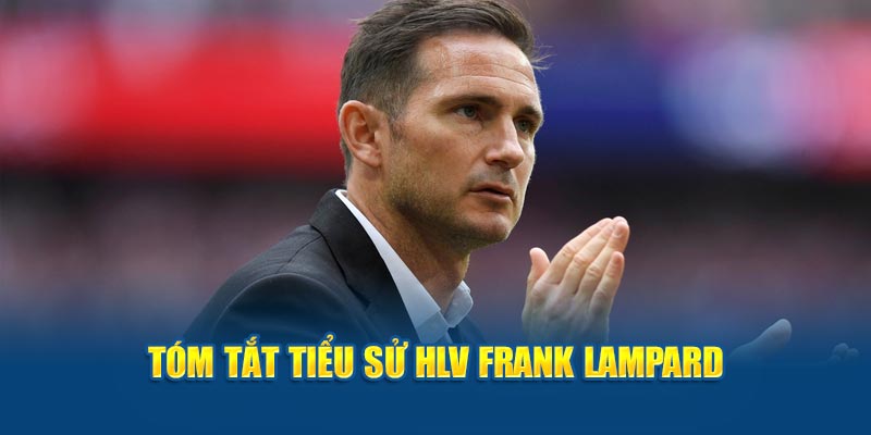 Huấn Luyện Viên Frank Lampard Là Ai? Thành Tích Đạt Được - luongson122.tv